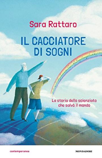 Il cacciatore di sogni. Lo scienziato che salvò il mondo