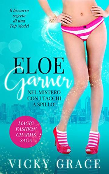 ELOE GARNER: Nel mistero con i tacchi a spillo!