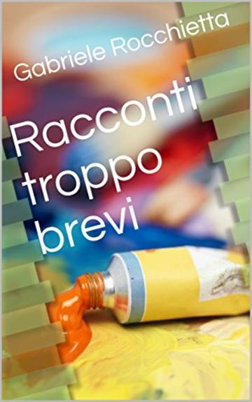 Racconti troppo brevi