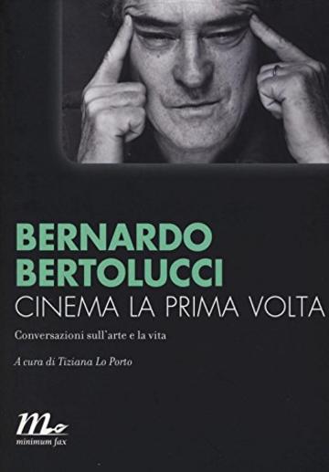 Cinema la prima volta. Conversazioni sull'arte e la vita: 1