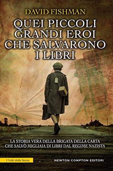 Quei piccoli grandi eroi che salvarono i libri