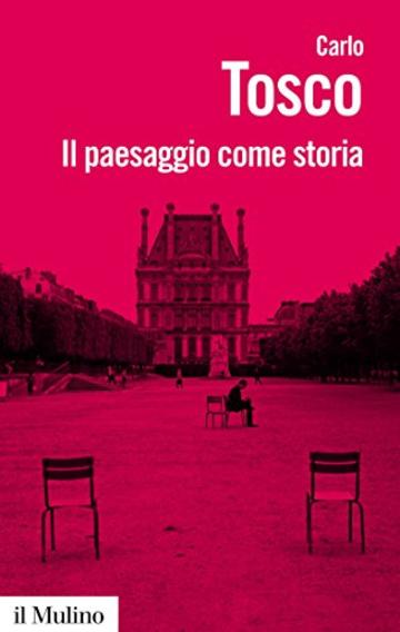 Il paesaggio come storia (Biblioteca paperbacks)