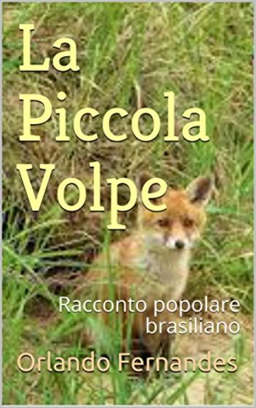 La Piccola Volpe: Racconto popolare brasiliano