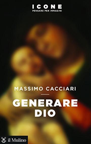 Generare Dio (Icone.Pensare per immagini)