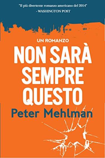 Non sarà sempre questo grande: un romanzo