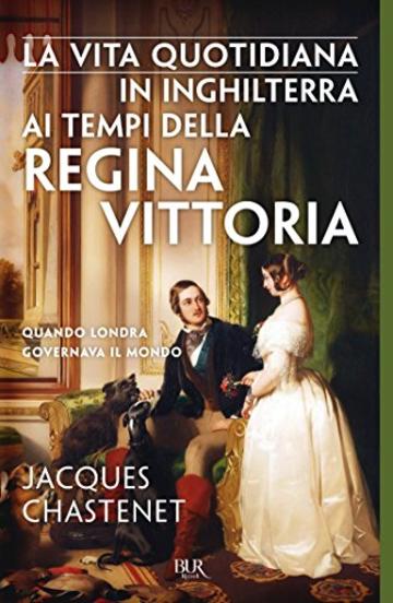 La vita quotidiana in Inghilterra ai tempi della regina Vittoria