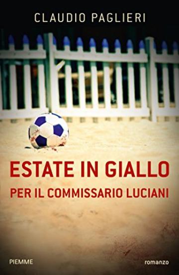 Estate in giallo per il Commissario Luciani