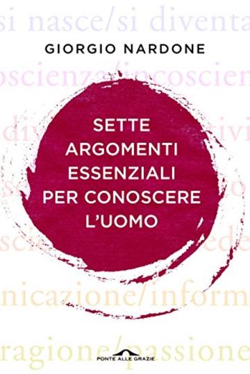 Sette argomenti essenziali per conoscere l’uomo