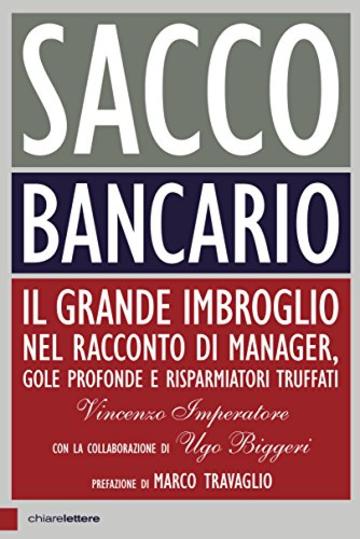 Sacco bancario: Il grande imbroglio nel racconto di manager, gole profonde e risparmiatori truffati