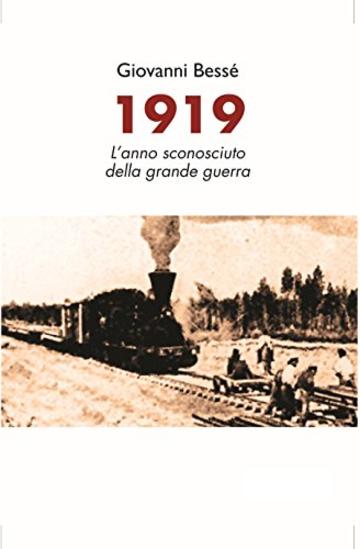 1919: L'anno sconosciuto della grande guerra