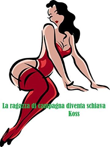 La Ragazza di Campagna diventa schiava