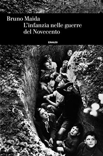 L'infanzia nelle guerre del Novecento (Einaudi. Storia Vol. 75)