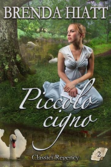 Piccolo cigno (Classici Regency Vol. 2)