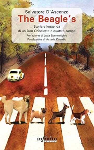 The Beagle’s: Storia e leggenda di un Don Chisciotte a quattro zampe (Narrativa)