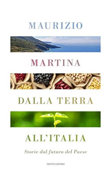 Dalla terra all'Italia: Storie dal futuro del paese.