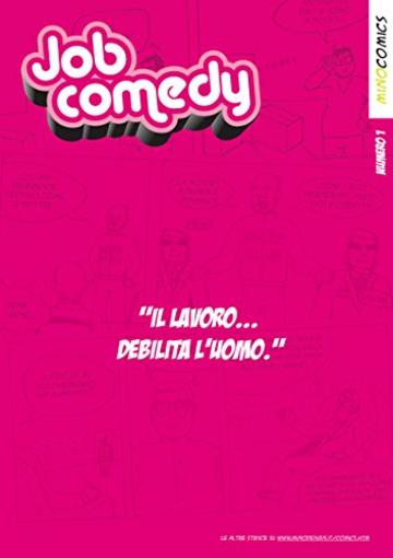 Job comedy 1: Il lavoro debilita l'uomo