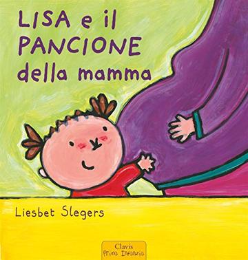 Lisa e il pancione della mamma (Prima infanzia - dai 24 mesi)