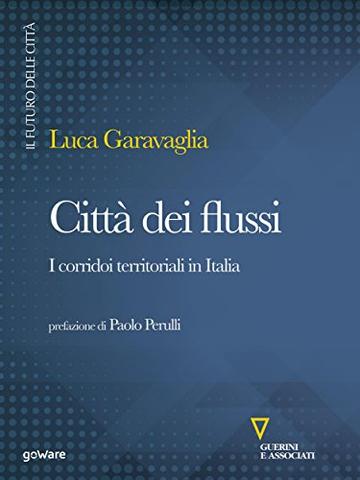 Città dei flussi. I corridoi territoriali in Italia