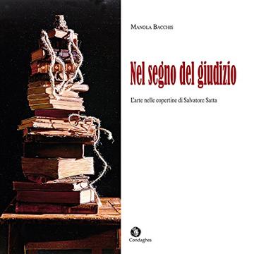 Nel segno del giudizio: l’arte nelle copertine di Salvatore Satta (Sinnos)