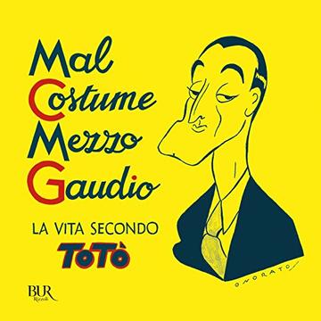 Mal costume, mezzo gaudio