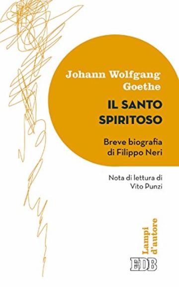 Il Santo spiritoso: Breve biografia di Filippo Neri. Nota di lettura di Vito Punzi