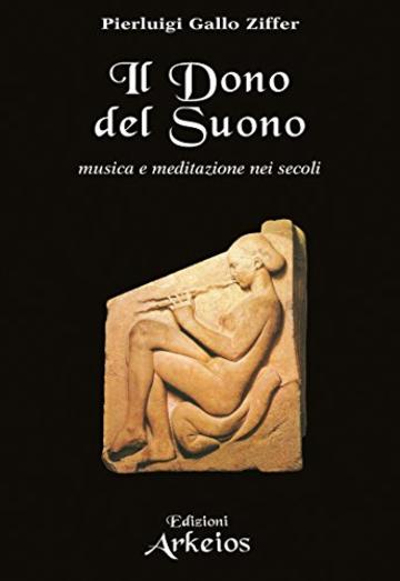 Il dono del suono: musica e meditazione nei secoli