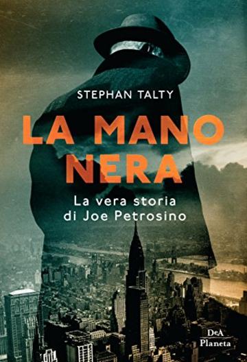 La mano nera: La vera storia di Joe Petrosino