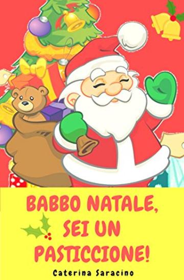 Babbo Natale, sei un pasticcione!