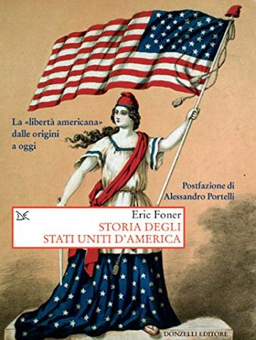 Storia degli Stati Uniti d'America: La «libertà americana» dalle origini a oggi