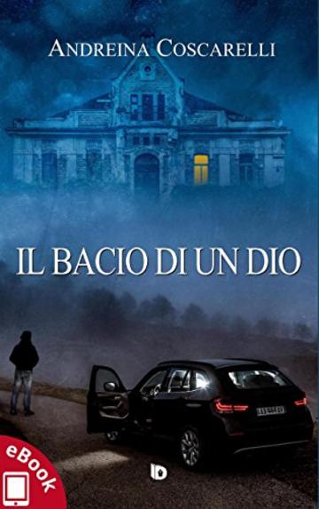 Il bacio di un dio (Collana Presagi - Narrativa fantasy)