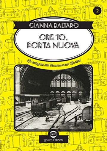 Ore 10 Porta Nuova: Le indagini del commissario Martini: 2 (Swing)