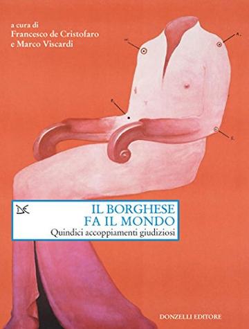 Il borghese fa il mondo: Quindici accoppiamenti giudiziosi