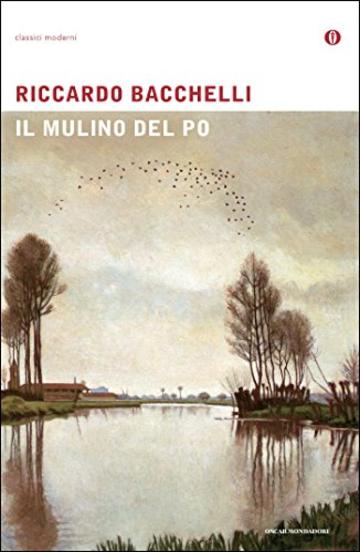 Il mulino del Po: Dio ti salvi - La miseria viene in barca - Mondo vecchio sempre nuovo