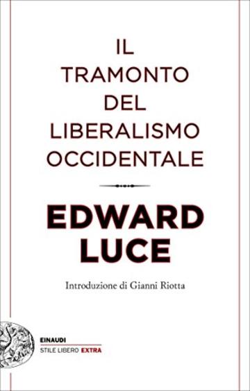 Il tramonto del liberalismo occidentale (Einaudi. Stile libero extra)