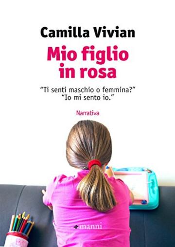 Mio figlio in rosa: “Ti senti maschio o femmina?” “Io mi sento io.”