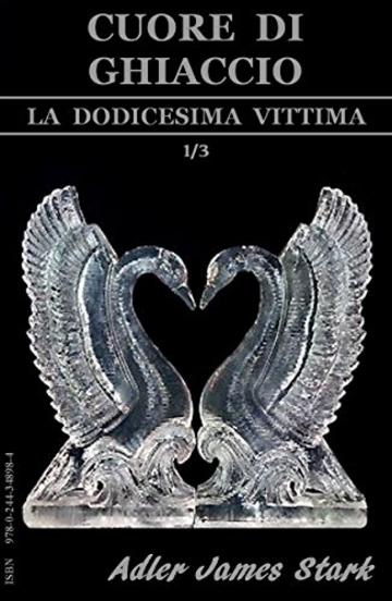 Cuore di ghiaccio - La dodicesima vittima 1/3