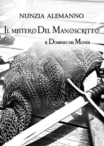 Il Dominio dei Mondi Vol. III: IL MISTERO DEL MANOSCRITTO