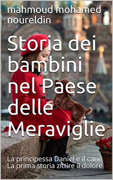 Storia dei bambini nel Paese delle Meraviglie: La principessa Daniel e il cane La prima storia zittire il dolore