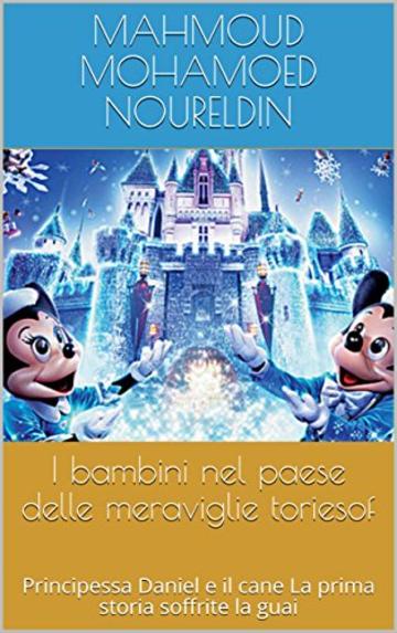 I bambini nel paese delle meraviglie toriesof: Principessa Daniel e il cane La prima storia soffrite la guai