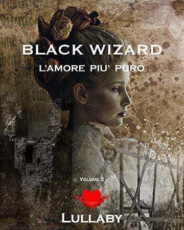 Black Wizard: L'amore più puro