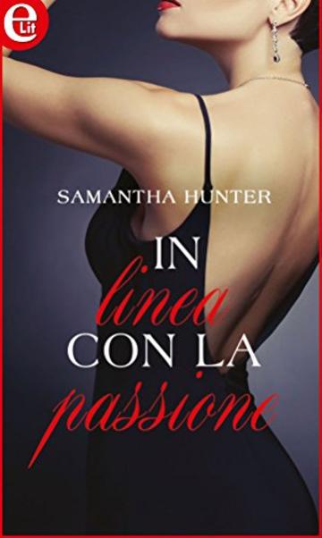 In linea con la passione (eLit) (Missione sexy Vol. 3)