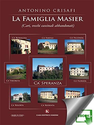 La Famiglia Masier: (Cari, vecchi cascinali abbandonati)