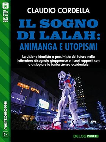 Il sogno di Lalah: Animanga e utopismi (NerdZone)