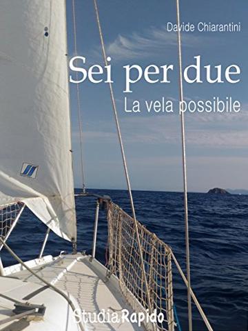 Sei per due: La vela possibile