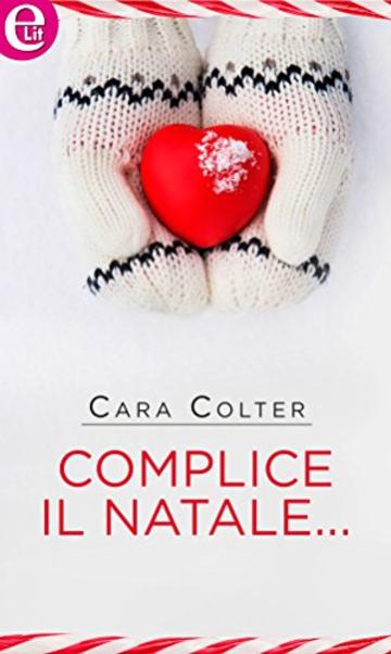 Complice il Natale... (eLit) (Bianco Natale Vol. 2)