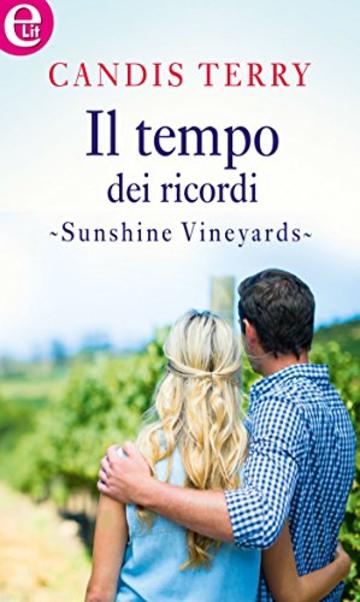 Il tempo dei ricordi (eLit) (Sunshine Creek Vineyards Vol. 1)