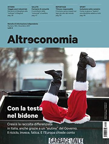 Altreconomia 199 - Dicembre 2017: Con la testa nel bidone