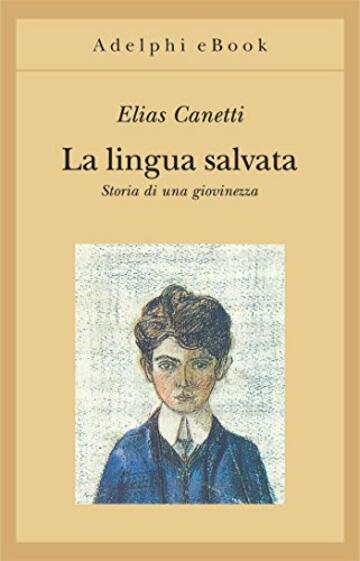 La lingua salvata: Storia di una giovinezza