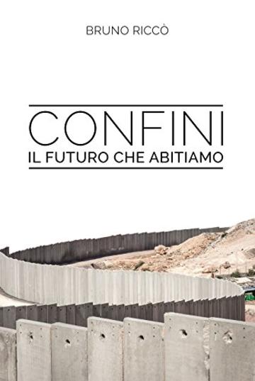 Confini: Il futuro che abitiamo