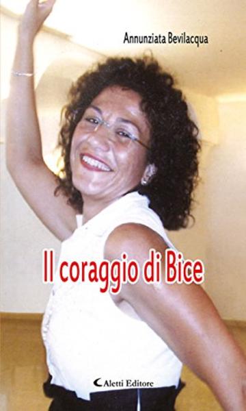 Il coraggio di Bice